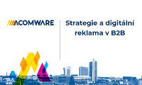 Webinář od Acomware ukázal, jak řídit digitální reklamu v B2B